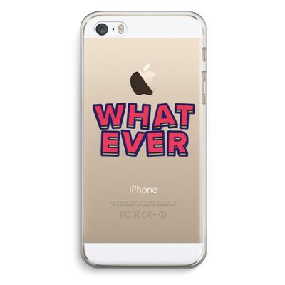 Whatever: iPhone 5 / 5S / SE Transparant Hoesje
