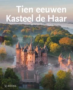 Tien eeuwen Kasteel de Haar (3e herziene druk) (Hardback)