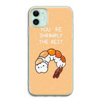 You're Shrimply The Best: iPhone 11 Transparant Hoesje