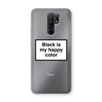 Black is my happy color: Xiaomi Redmi 9 Transparant Hoesje