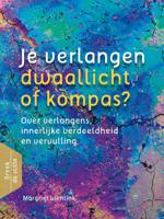 Je verlangen - dwaallicht of kompas? (Paperback) - thumbnail