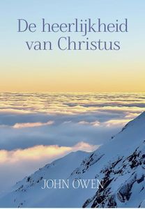De heerlijkheid van Christus - John Owen - ebook
