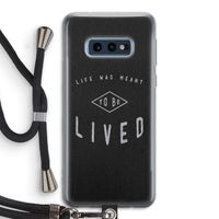 To be lived: Samsung Galaxy S10e Transparant Hoesje met koord To be lived: Samsung Galaxy S10e Transparant Hoesje met koord
