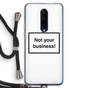 Not your business: OnePlus 7 Pro Transparant Hoesje met koord