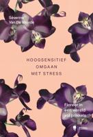 Hoogsensitief omgaan met stress - Séverine Van de Voorde - ebook