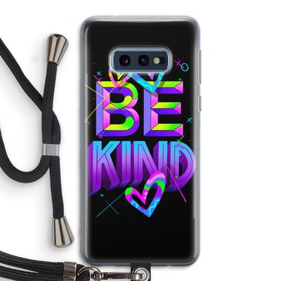 Be Kind: Samsung Galaxy S10e Transparant Hoesje met koord