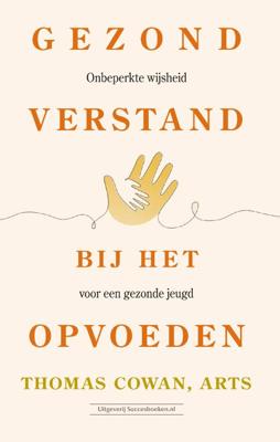 Gezond verstand bij het opvoeden (Hardback)