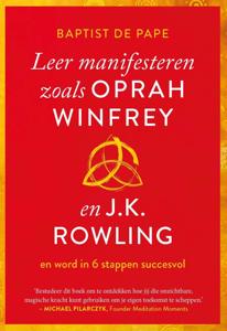Leer manifesteren zoals Oprah Winfrey en J.K. Rowling (Paperback)