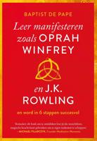 Leer manifesteren zoals Oprah Winfrey en J.K. Rowling (Paperback)