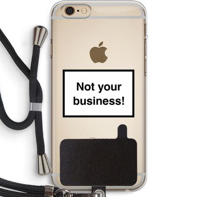 Not your business: iPhone 6 PLUS / 6S PLUS Transparant Hoesje met koord