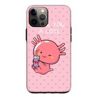 Love You A Lotl: iPhone 12 Tough Case