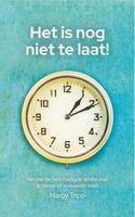 Het is nog niet te laat! - Margy Tripp - ebook