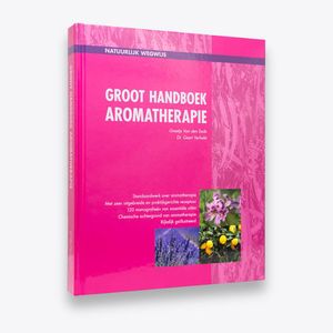 Groot handboek aromatherapie - Dr. Geert Verhelst & Greetje Van Den Eede