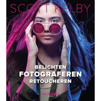 Scott Kelby: Belichten, fotograferen, retoucheren