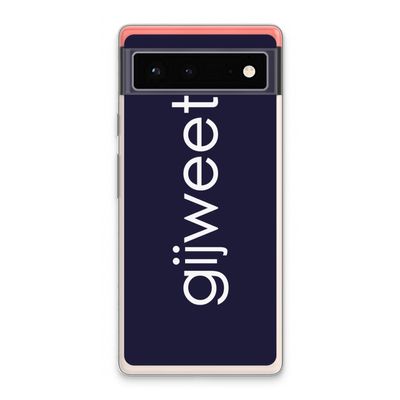 Gijweet: Google Pixel 6 Transparant Hoesje