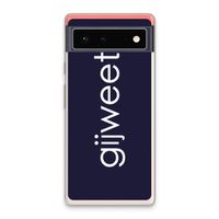 Gijweet: Google Pixel 6 Transparant Hoesje