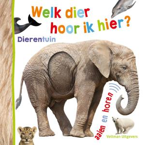 Welk dier hoor ik hier? - Dierentuin (Hardback)
