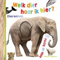 Welk dier hoor ik hier? - Dierentuin (Hardback)