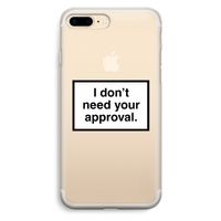 Don't need approval: iPhone 7 Plus Transparant Hoesje