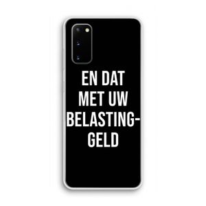 Belastinggeld - Zwart: Samsung Galaxy S20 Transparant Hoesje