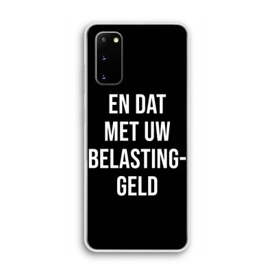 Belastinggeld - Zwart: Samsung Galaxy S20 Transparant Hoesje