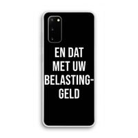 Belastinggeld - Zwart: Samsung Galaxy S20 Transparant Hoesje