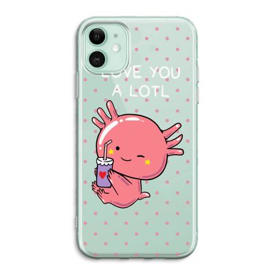 Love You A Lotl: iPhone 11 Transparant Hoesje