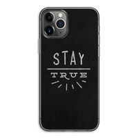 Stay true: iPhone 11 Pro Transparant Hoesje
