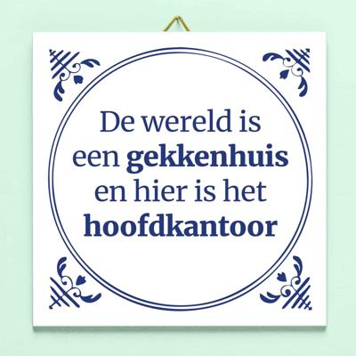 Tegeltje De wereld is een gekkenhuis