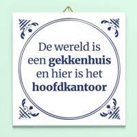Tegeltje De wereld is een gekkenhuis