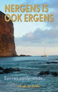 Een reis zonder einde - Nergens is ook ergens - Henk de Velde - ebook