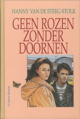 Geen rozen zonder doornen - Hanny van de Steeg-Stolk - ebook
