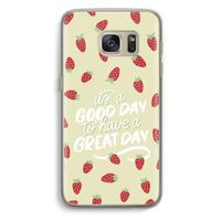 Don't forget to have a great day: Samsung Galaxy S7 Transparant Hoesje