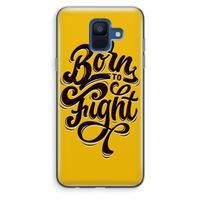 Born to Fight: Samsung Galaxy A6 (2018) Transparant Hoesje