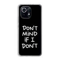 Don't Mind: Xiaomi Mi 11 Transparant Hoesje Don't Mind: Xiaomi Mi 11 Transparant Hoesje