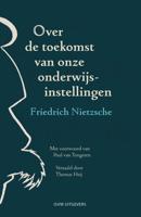 Over de toekomst van onze onderwijsinstellingen - Friedrich Nietzsche - ebook