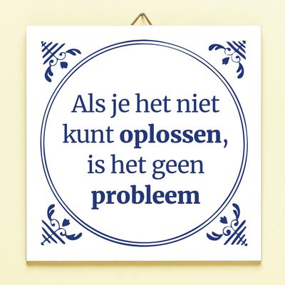 Tegeltje Als je het niet kunt oplossen