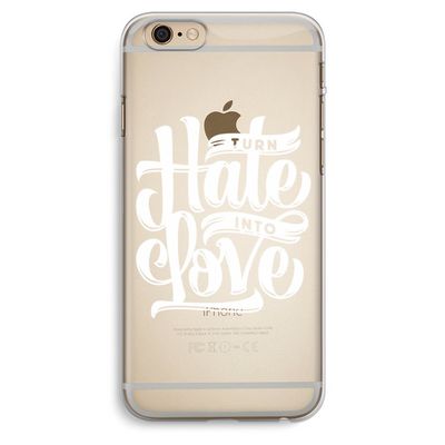 Turn hate into love: iPhone 6 Plus / 6S Plus Transparant Hoesje