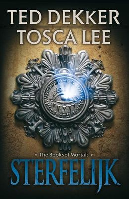 Sterfelijk - Ted Dekker, Tosca Lee - ebook