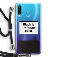 Black is my happy color: Huawei P30 Lite Transparant Hoesje met koord