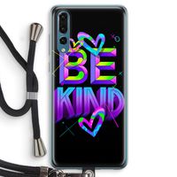 Be Kind: Huawei P20 Pro Transparant Hoesje met koord