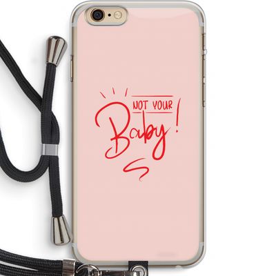 Not Your Baby: iPhone 6 PLUS / 6S PLUS Transparant Hoesje met koord