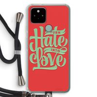Turn hate into love: Pixel 5 Transparant Hoesje met koord