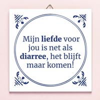 Tegeltje Liefde Is Als Diarree