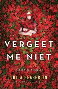 Vergeet me niet - Julia Heaberlin - ebook