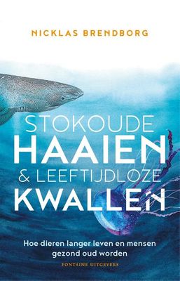 Onsterfelijke kwallen & eeuwenoude haaien - Nicklas Brendborg - ebook
