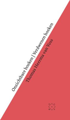Onzichtbare boeken Verdwenen boeken - Thomas Heerma van Voss - ebook