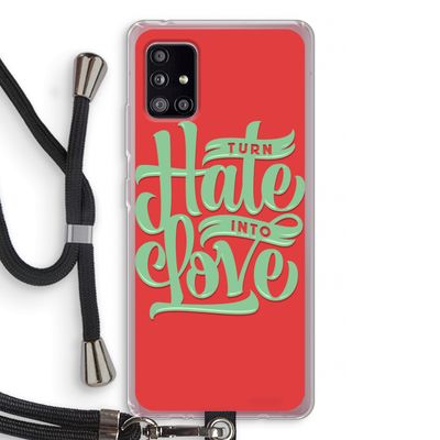 Turn hate into love: Samsung Galaxy A51 5G Transparant Hoesje met koord