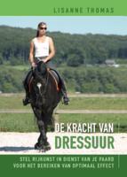 De kracht van dressuur (Hardback)