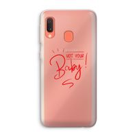 Not Your Baby: Samsung Galaxy A20e Transparant Hoesje